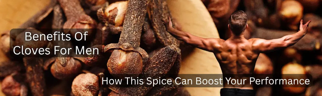 benefit of cloves for men