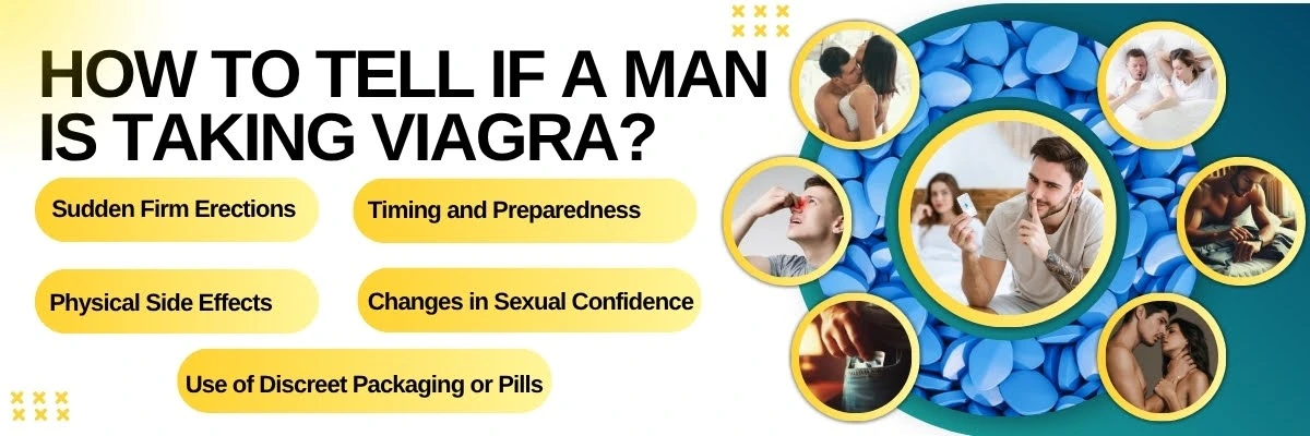 How To Tell If A Man Is Taking Viagra?