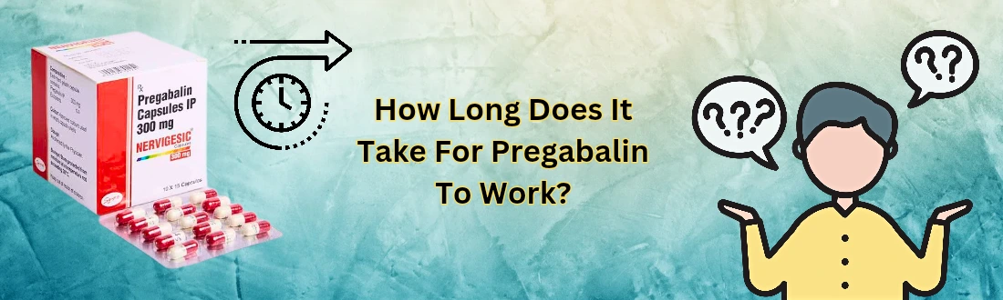 how-long-does-pregabalin-take-to-kick-in