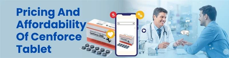 Pricing And Affordability Of Cenforce Tablet